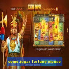 como.jogar fortune mouse